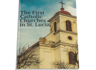 The First Catholic Churches In St Lucia